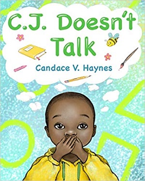 book C.J. Doesn't Talk is a story of a little boy named C.J. who begins his kindergarten year with a diagnosis of selective mutism