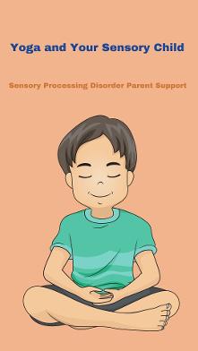 sensory child Yoga and Your Sensory Child Poses to Improve Proprioception and the Vestibular System 